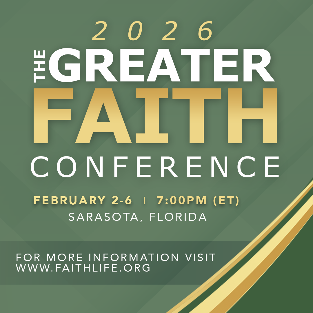 Join Us For The Greater Faith Conference February 2-6!