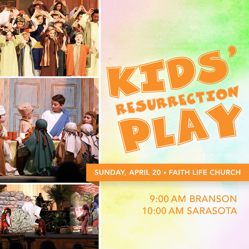 Kids' Resurrection Play, Sunday April 20, 2025 at 9:00am in Branson, 10:00am in Sarasota.
